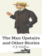 The Man Upstairs and Other Stories