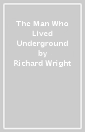 The Man Who Lived Underground