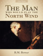 The Man Who Would Play the North Wind
