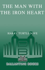 The Man with the Iron Heart