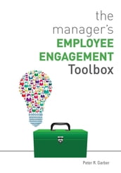 The Manager s Employee Engagement Toolbox