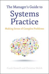 The Manager s Guide to Systems Practice