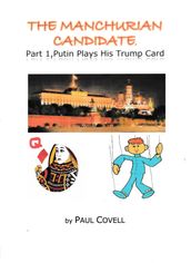 The Manchurian Candidate, Part 1, Putin Plays His Trump Card