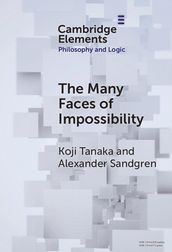 The Many Faces of Impossibility