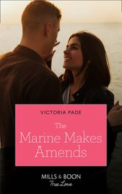 The Marine Makes Amends (Mills & Boon True Love)