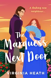 The Marquess Next Door (The Talk of the Beau Monde, Book 2) (Mills & Boon Historical)