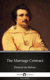 The Marriage Contract by Honoré de Balzac - Delphi Classics (Illustrated)