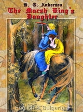The Marsh King s Daughter: English & Bulgarian