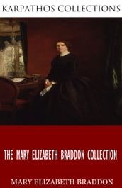 The Mary Elizabeth Braddon Collection