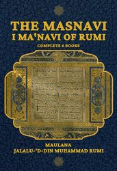 The Masnavi I Ma navi of Rumi