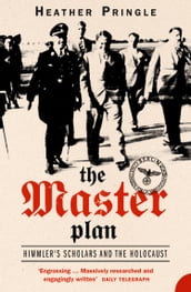 The Master Plan: Himmler s Scholars and the Holocaust (Text Only)