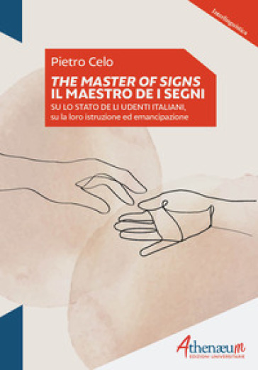 The Masters of signs-Il Maestro de i segni. Su lo stato de li udenti italiani, su la loro...