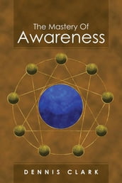 The Mastery Of Awareness