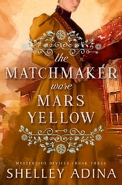 The Matchmaker Wore Mars Yellow