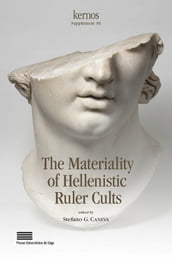 The Materiality of Hellenistic Ruler Cults