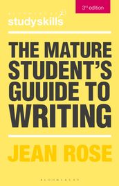The Mature Student s Guide to Writing