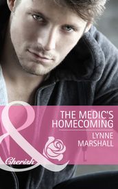 The Medic s Homecoming (Mills & Boon Cherish)