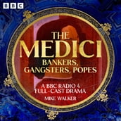 The Medici: Bankers, Gangsters, Popes