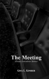 The Meeting: Erotic Executives Book 2
