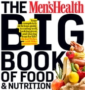 The Men s Health Big Book of Food & Nutrition