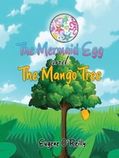 The Mermaid Egg and The Mango Tree