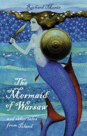 The Mermaid of Warsaw: and other tales from Poland