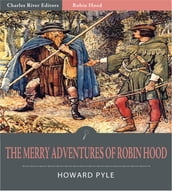 The Merry Adventures of Robin Hood (Illustrated Edition)