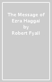 The Message of Ezra & Haggai