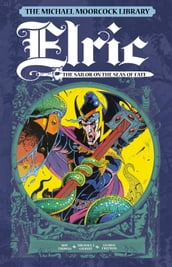 The Michael Moorcock Library Vol.2 - Elric: Sailor on the Seas of Fate