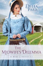 The Midwife s Dilemma (At Home in Trinity Book #3)