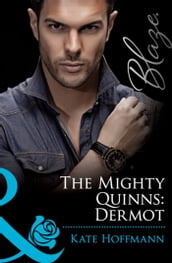 The Mighty Quinns: Dermot (The Mighty Quinns, Book 15) (Mills & Boon Blaze)