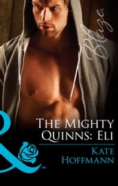 The Mighty Quinns: Eli (Mills & Boon Blaze) (The Mighty Quinns, Book 27)