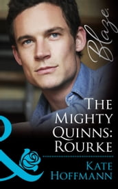 The Mighty Quinns: Rourke (The Mighty Quinns, Book 21) (Mills & Boon Blaze)