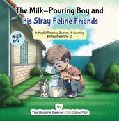 The Milk-Pouring Boy and his Stray Feline Friends