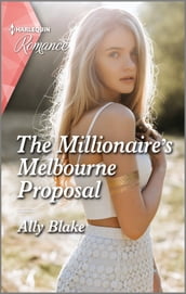 The Millionaire s Melbourne Proposal