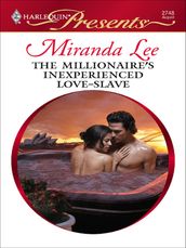 The Millionaire s Inexperienced Love-Slave