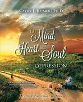 The Mind, Heart & Soul of Depression