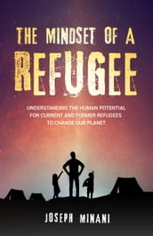 The Mindset of A Refugee