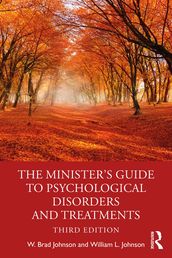 The Minister s Guide to Psychological Disorders and Treatments