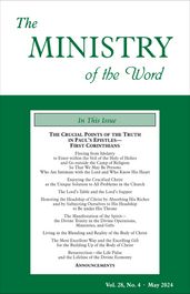The Ministry of the Word, Vol. 28, No. 4: The Crucial Points of the Truth in Paul s EpistlesFirst Corinthians
