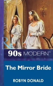 The Mirror Bride (Mills & Boon Vintage 90s Modern)