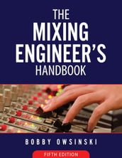 The Mixing Engineers Handbook 5th Edition