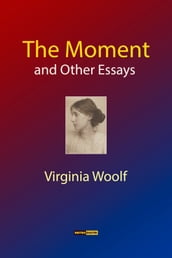 The Moment and Other Essays