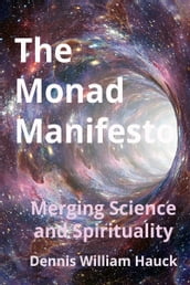 The Monad Manifesto: Merging Science and Spirituality