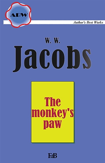 The Monkey's Paw - William Wymark Jacobs