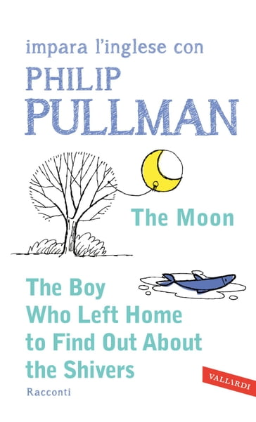 The Moon - The Boy Who Left Home to Find Out About the Shivers - Philip Pullman