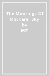 The Moorings Of Mackerel Sky