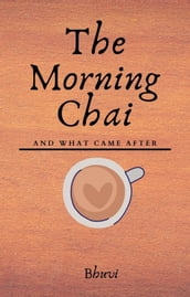 The Morning Chai and what came after