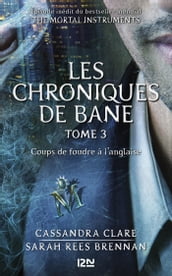 The Mortal Instruments, Les chroniques de Bane - tome 3 : Coup de foudre à l anglaise