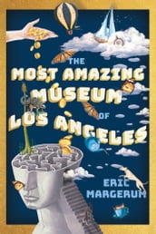 The Most Amazing Museum of Los Angeles
